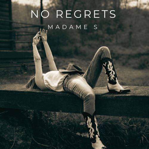Madame S – No Regrets